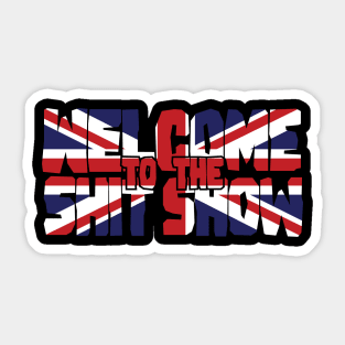 Welcome to the Shit Show: Britain Sticker